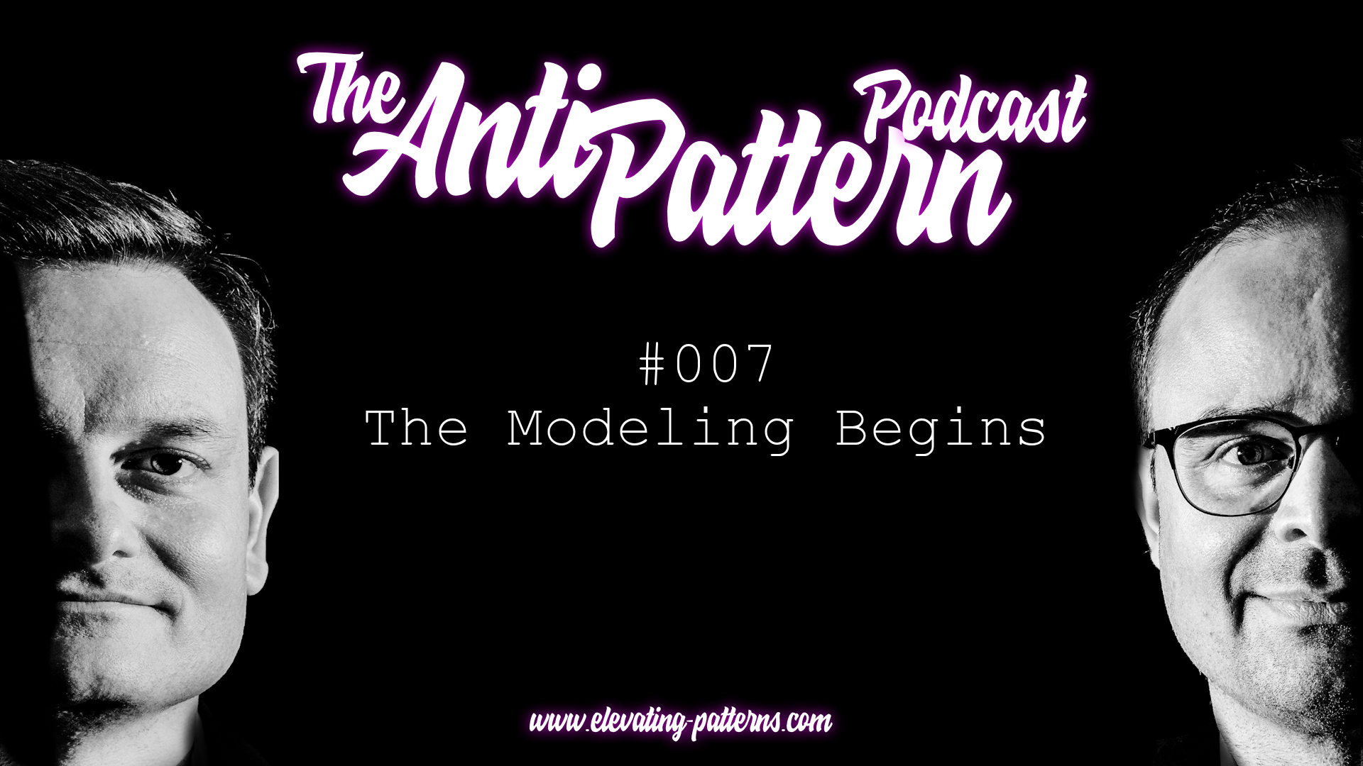 #007 The Modeling Begins